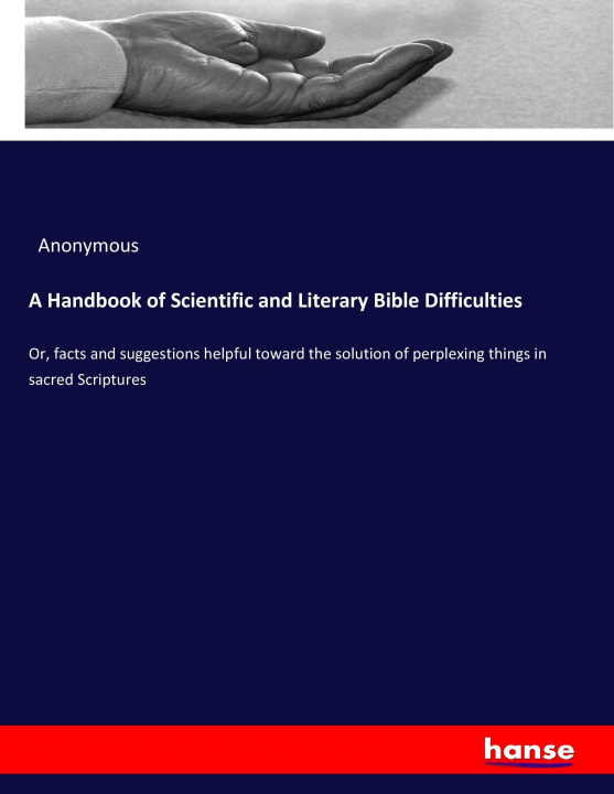 Kniha A Handbook of Scientific and Literary Bible Difficulties 