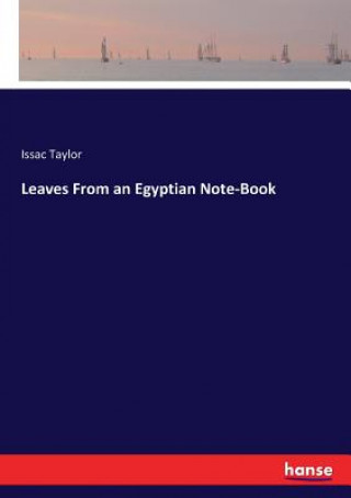 Kniha Leaves From an Egyptian Note-Book Issac Taylor