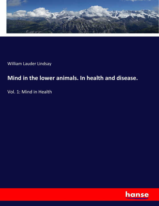 Könyv Mind in the lower animals William Lauder Lindsay