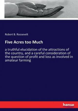 Carte Five Acres too Much Robert B. Roosevelt