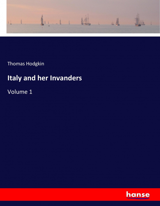 Libro Italy and her Invanders Thomas Hodgkin