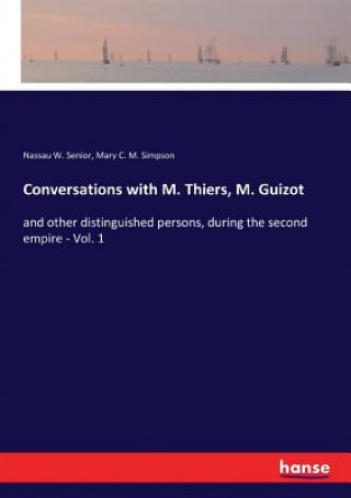 Kniha Conversations with M. Thiers, M. Guizot Nassau W. Senior