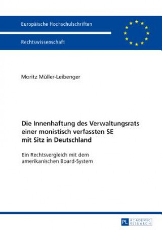 Kniha Die Innenhaftung Des Verwaltungsrats Einer Monistisch Verfassten Se Mit Sitz in Deutschland Moritz Müller-Leibenger