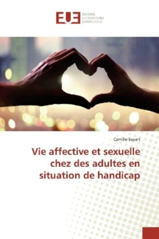 Kniha Vie affective et sexuelle chez des adultes en situation de handicap Camille Bayart