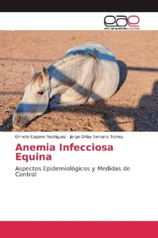 Kniha Anemia Infecciosa Equina Omelio Cepero Rodriguez