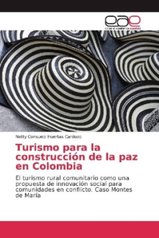 Carte Turismo para la construcción de la paz en Colombia Netty Consuelo Huertas Cardozo