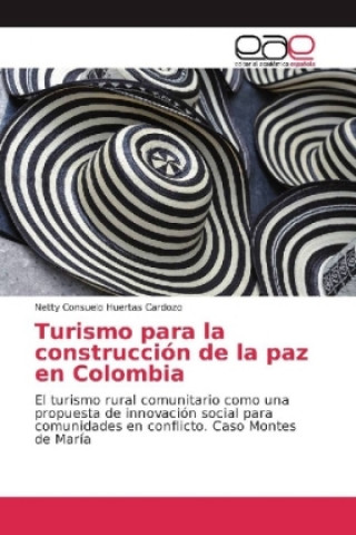 Книга Turismo para la construcción de la paz en Colombia Netty Consuelo Huertas Cardozo