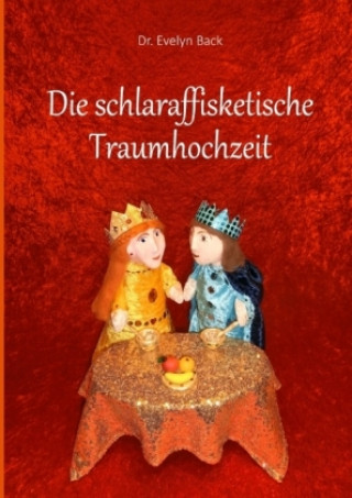 Knjiga Die schlaraffisketische Traumhochzeit Evelyn Back