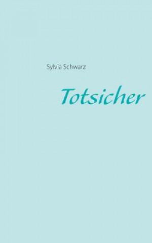 Книга Totsicher Sylvia Schwarz
