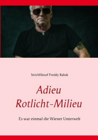 Knjiga Adieu Rotlicht-Milieu Freddy Rabak