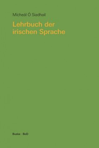 Kniha Lehrbuch der irischen Sprache. Mit UEbungen und Loesungen Mícheál Ó Siadhail