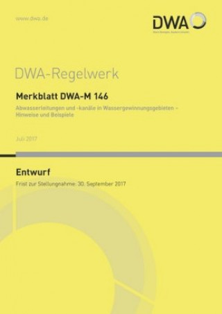 Kniha Merkblatt DWA-M 146 Abwasserleitungen und -kanäle in Wassergewinnungsgebieten - Hinweise und Beispiele (Entwurf) Abwasser und Abfall (DWA) Deutsche Vereinigung für Wasserwirtschaft