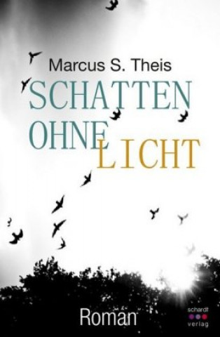 Könyv Schatten ohne Licht Marcus S. Theis