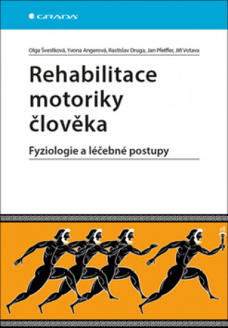 Knjiga Rehabilitace motoriky člověka Olga Švestková