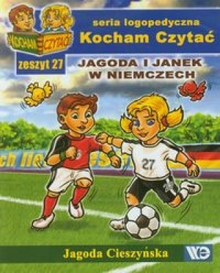 Könyv Kocham Czytać Zeszyt 27 Jagoda i Janek w Niemczech Cieszyńska Jagoda