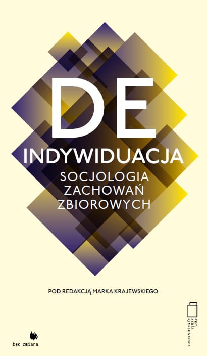 Könyv Deindywiduacja socjologia zachowan zbiorowych 