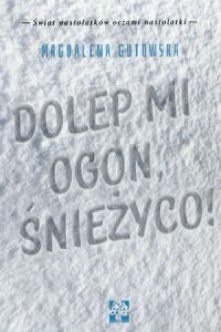 Book Dolep mi ogon śnieżyco Gutowska Magdalena