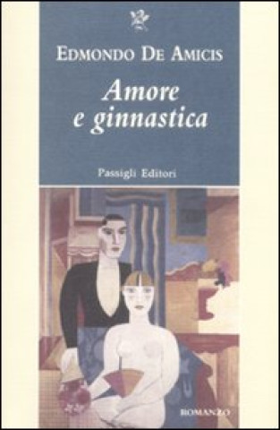 Książka Amore e ginnastica Edmondo De Amicis