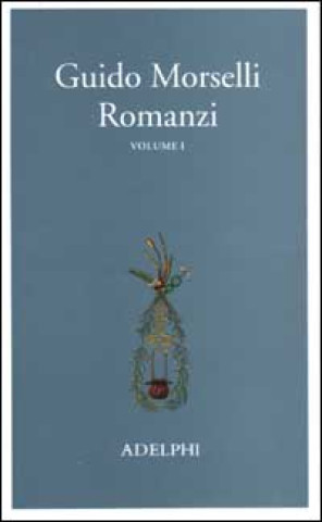 Könyv Romanzi Guido Morselli