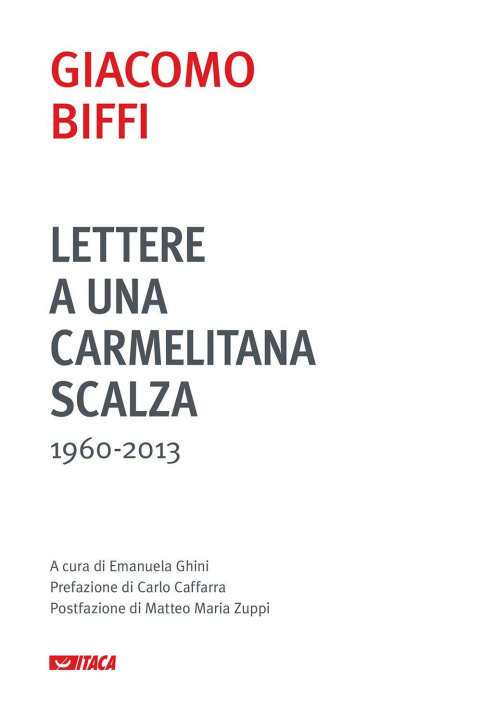 Carte Lettere a una carmelitana scalza (1960-2013) Giacomo Biffi