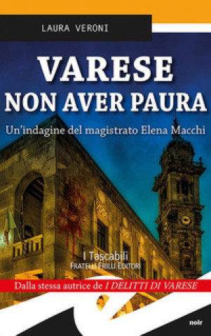 Kniha Varese non aver paura. Un'indagine del magistrato Elena Macchi Laura Veroni