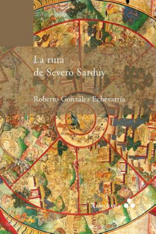 Livre La ruta de Severo Sarduy Roberto González Echevarría