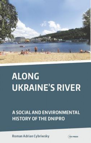 Könyv Along Ukraine's River Roman Adrian Cybriwsky