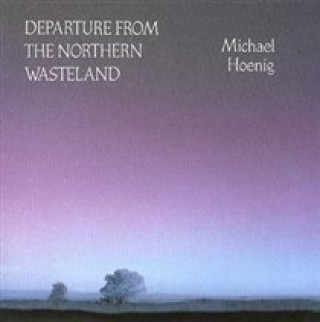 Audio Departure From The Northern Michael Hoenig