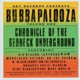 Audio Chronicle Of The Redneck BUBBAPALOOZA Vol. 1