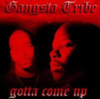 Zvok Gotta Come Up Gangsta Tribe