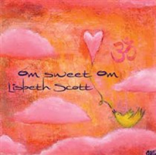 Audio OM Sweet OM Lisbeth Scott