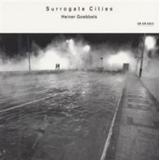 Zvok Surrogate Cities Heiner Goebbels