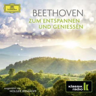 Audio Beethoven zum Entspannen und Genießen, 2 Audio-CDs Ludwig van Beethoven