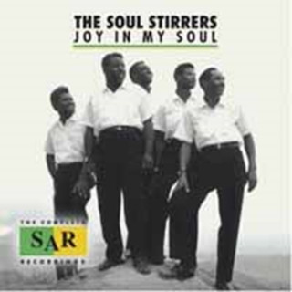 Audio Joy In My Soul Soul Stirrers