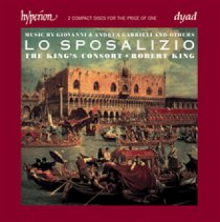 Audio Lo Sposalizio-The Wedding of Venice to the Sea Robert/King's Consort King