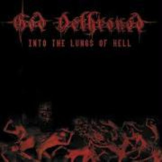 Audio Into The Lungs Of Hell God Dethroned