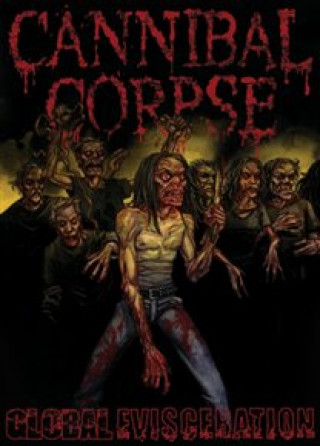 Video Global Evisceration Cannibal Corpse