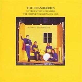 Audio To The Faithful Departed-The Complete Sessions 96- The Cranberries