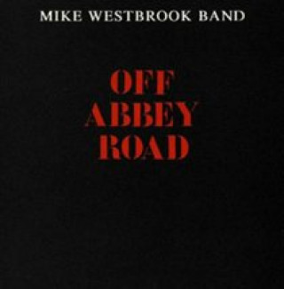 Hanganyagok Off Abbey Road Mike Westbrook