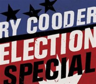 Audio Election Special Ry Cooder