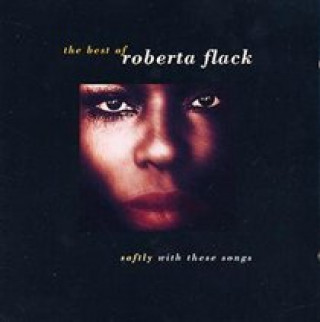 Audio Softly With These Songs The Be Roberta Flack