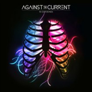 Audio In Our Bones Against The Current