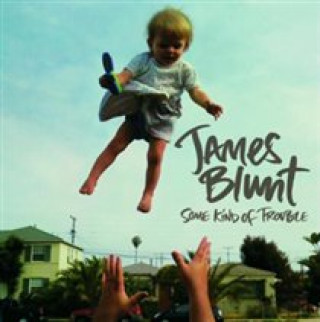 Audio Some Kind Of Trouble James Blunt