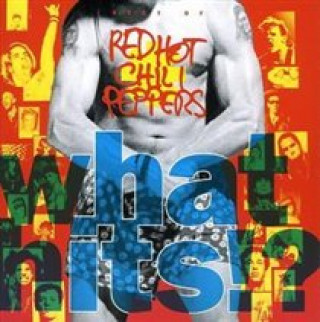 Audio What Hits!? Red Hot Chili Peppers