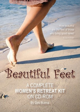 Hanganyagok Beautiful Feet: A Complete Women's Retreat Kit on CD-ROM Deb Burma