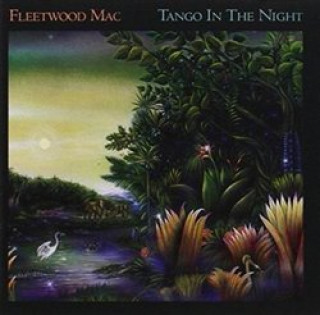 Hanganyagok Tango In The Night (Remastered) Fleetwood Mac