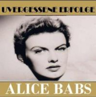 Audio Unvergessene Erfolge Alice Babs