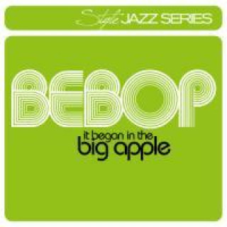 Audio Bebop-It Began In The Big Apple Various