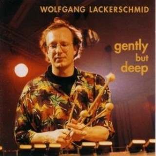Audio Gently But Deep Wolfgang Lackerschmid