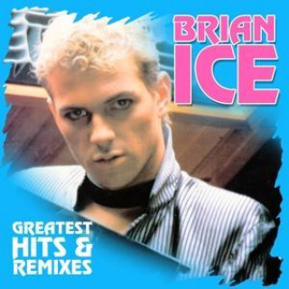 Audio Greatest Hits & Remixes Brian Ice